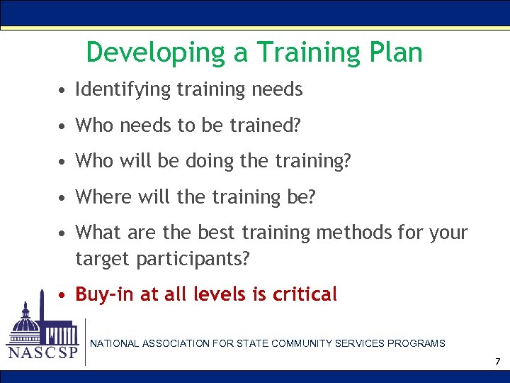 Developing a Training Plan • Identifying training needs • Who needs to be trained?