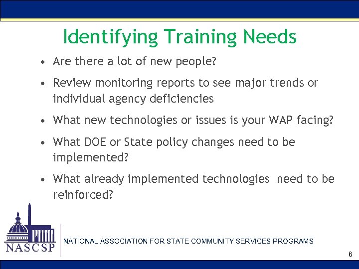 Identifying Training Needs • Are there a lot of new people? • Review monitoring