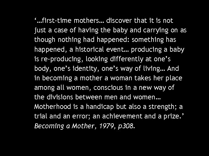 ‘…first-time mothers… discover that it is not just a case of having the baby