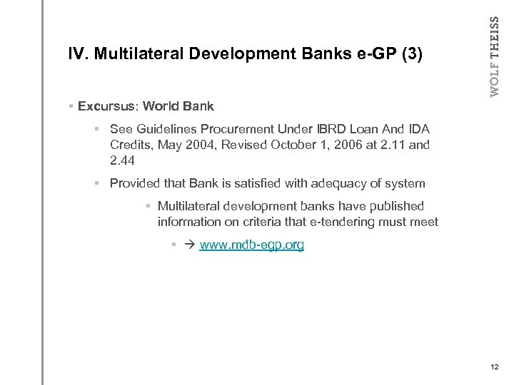 IV. Multilateral Development Banks e-GP (3) § Excursus: World Bank § See Guidelines Procurement