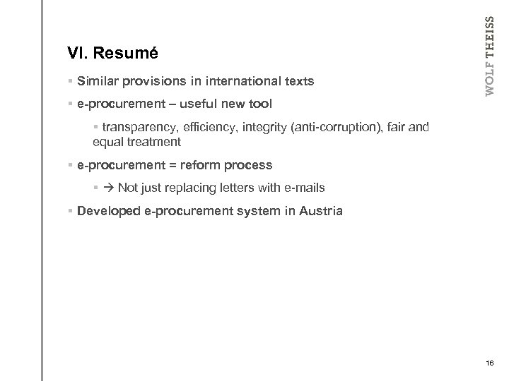 UNCITRAL Model Law and e-Procurement VI. Resumé § Similar provisions in international texts §