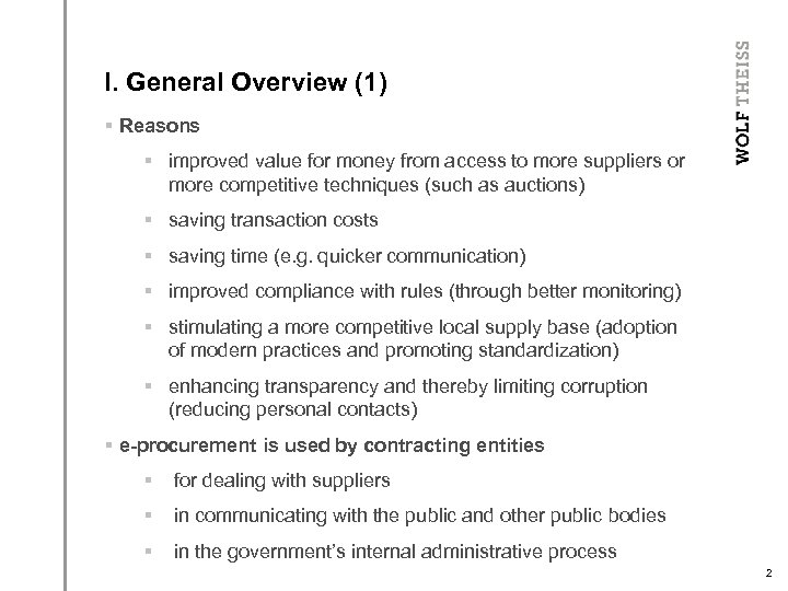I. General Overview (1) § Reasons § improved value for money from access to