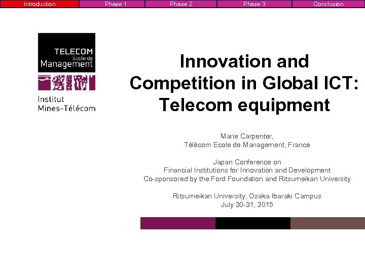 Introduction Phase 1 Phase 2 Phase 3 Conclusion Innovation and Competition in Global ICT: