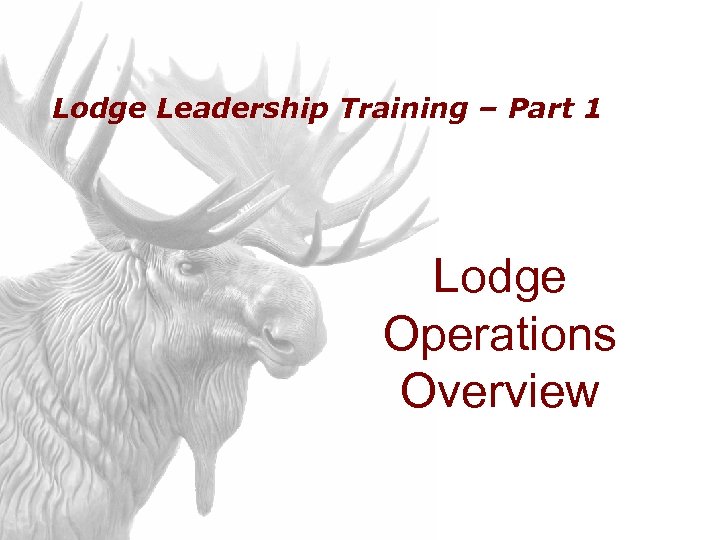 Lodge Leadership Training – Part 1 Lodge Operations Overview 