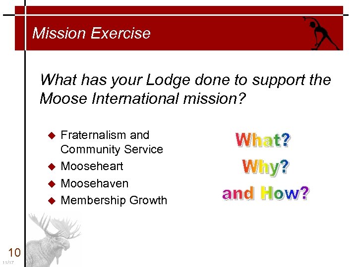 Mission Exercise What has your Lodge done to support the Moose International mission? u