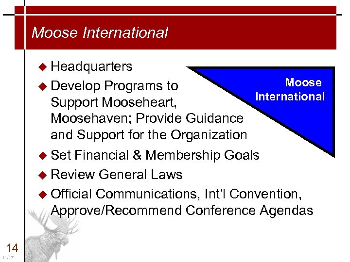 Moose International u Headquarters Moose Programs to International Support Mooseheart, Moosehaven; Provide Guidance and