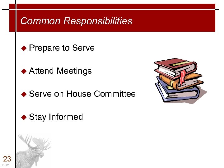 Common Responsibilities u Prepare u Attend u Serve u Stay 23 11/17 to Serve