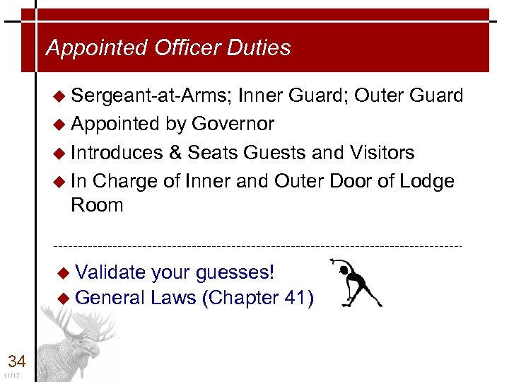 Appointed Officer Duties u Sergeant-at-Arms; Inner Guard; Outer Guard u Appointed by Governor u