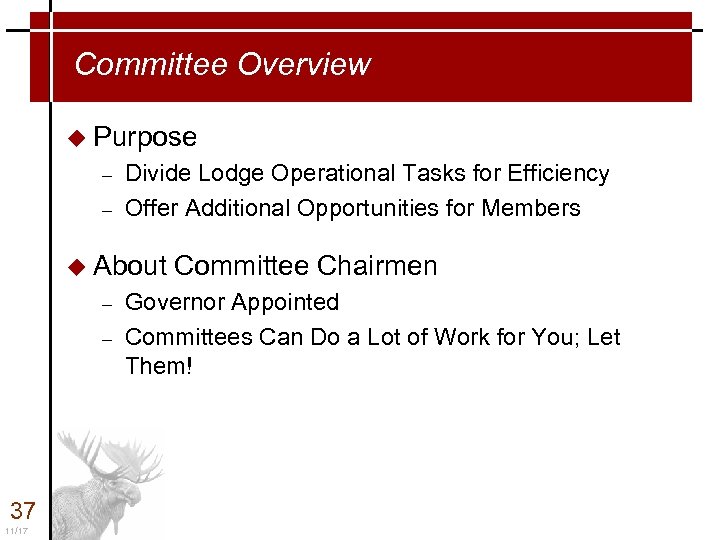 Committee Overview u Purpose – – Divide Lodge Operational Tasks for Efficiency Offer Additional