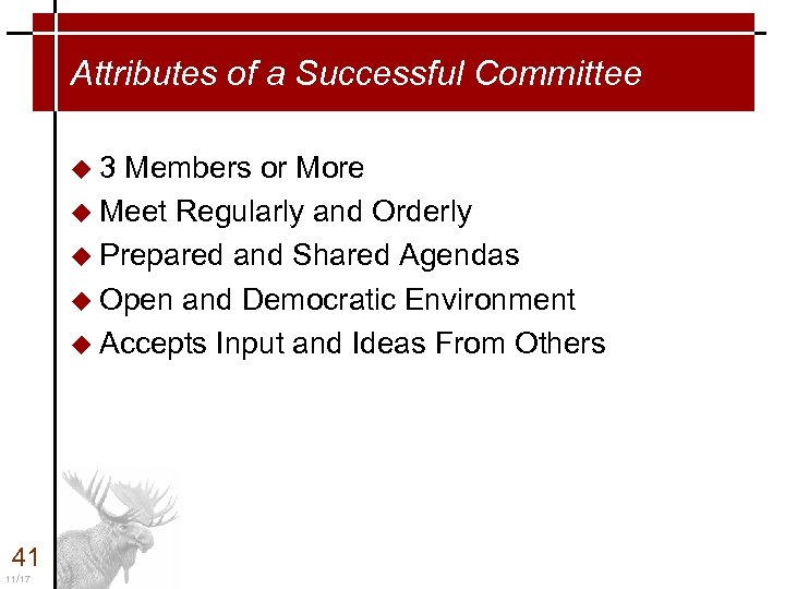 Attributes of a Successful Committee u 3 Members or More u Meet Regularly and