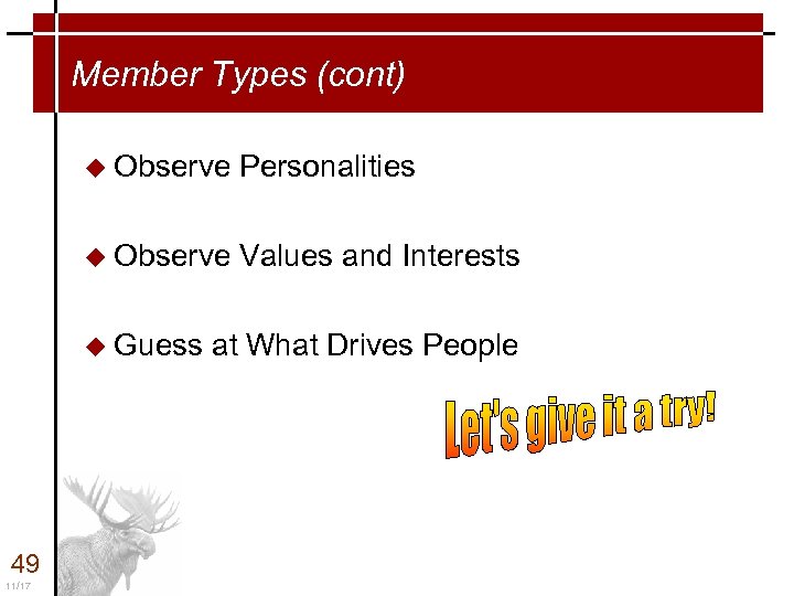 Member Types (cont) u Observe Personalities u Observe Values and Interests u Guess 49