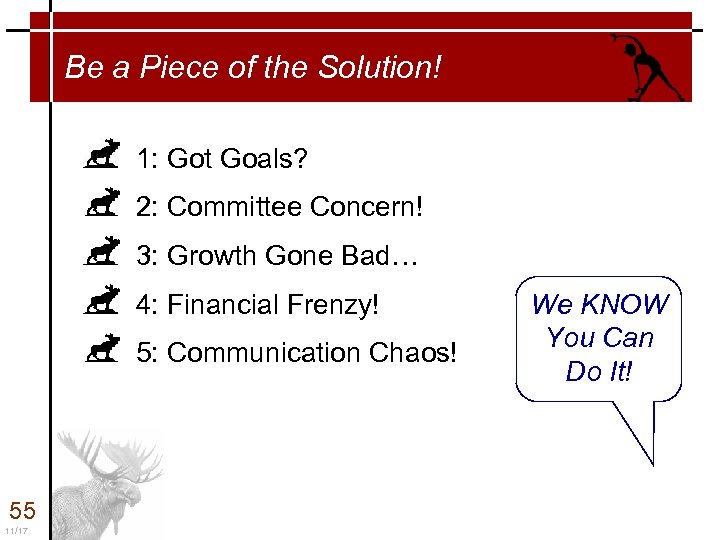 Be a Piece of the Solution! 1: Got Goals? 2: Committee Concern! 3: Growth