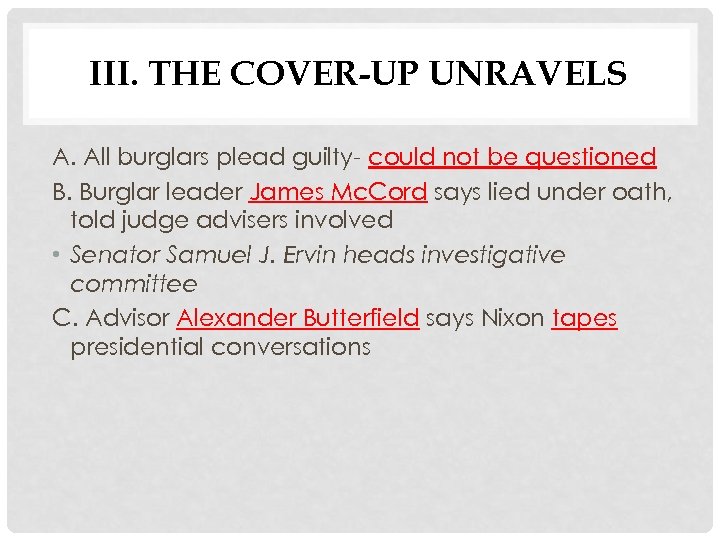 III. THE COVER-UP UNRAVELS A. All burglars plead guilty- could not be questioned B.