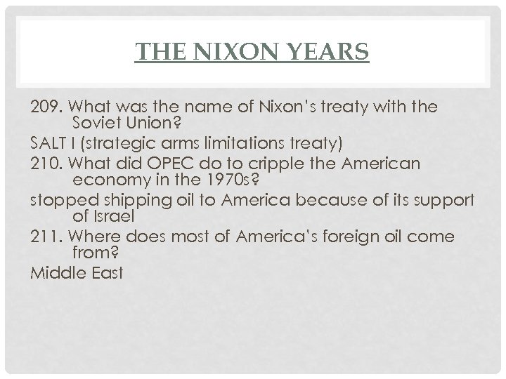 THE NIXON YEARS 209. What was the name of Nixon’s treaty with the Soviet