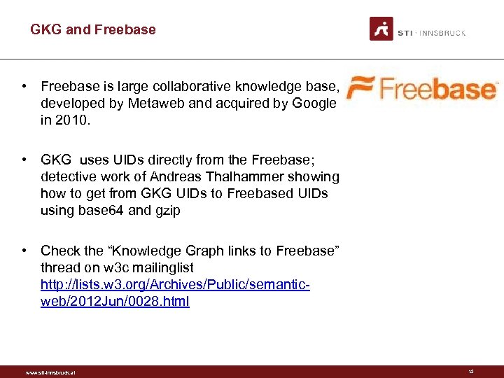 GKG and Freebase • Freebase is large collaborative knowledge base, developed by Metaweb and