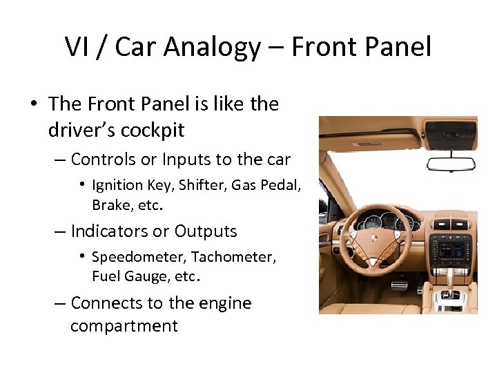 VI / Car Analogy – Front Panel • The Front Panel is like the