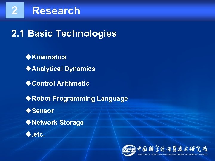 2 Research 2. 1 Basic Technologies u. Kinematics u. Analytical Dynamics u. Control Arithmetic