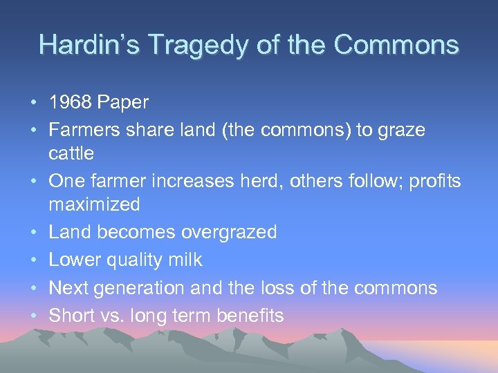 Hardin’s Tragedy of the Commons • 1968 Paper • Farmers share land (the commons)