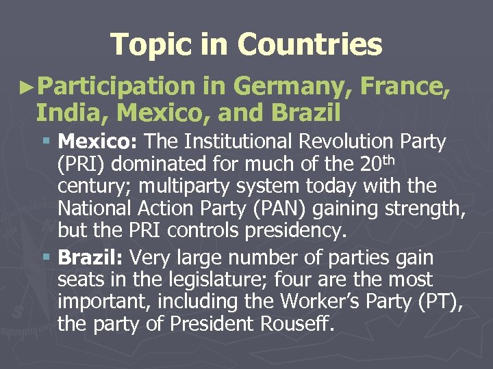 Topic in Countries ►Participation in Germany, France, India, Mexico, and Brazil § Mexico: The