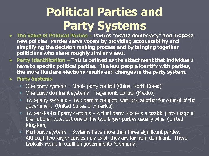 Political Parties and Party Systems The Value of Political Parties – Parties “create democracy”