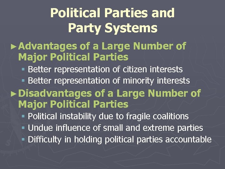 Political Parties and Party Systems ► Advantages of a Large Number of Major Political