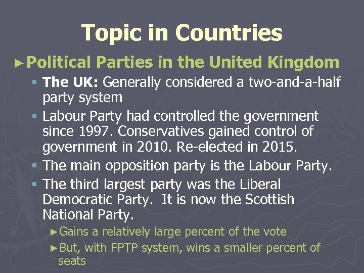 Topic in Countries ► Political Parties in the United Kingdom § The UK: Generally