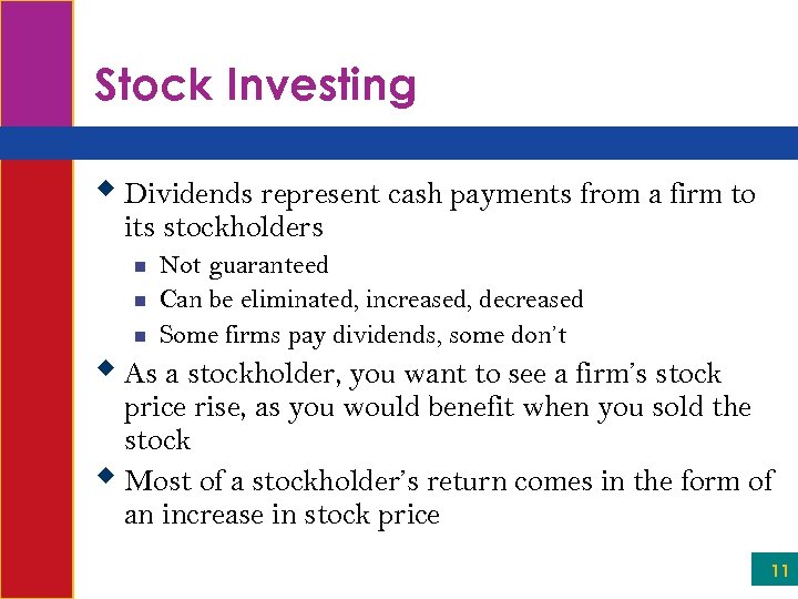Stock Investing w Dividends represent cash payments from a firm to its stockholders n
