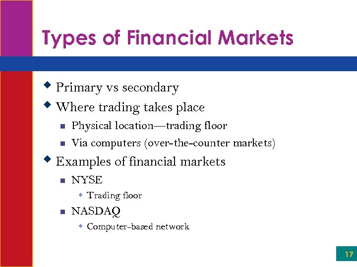 Types of Financial Markets w Primary vs secondary w Where trading takes place n