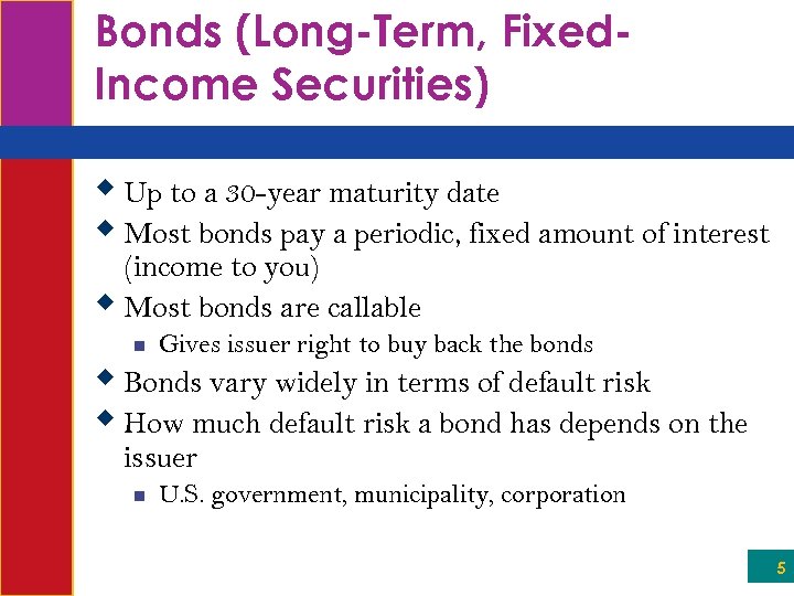 Bonds (Long-Term, Fixed. Income Securities) w Up to a 30 -year maturity date w
