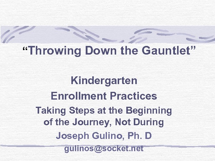 Throwing Down the Gauntlet Kindergarten Enrollment Practices Taking