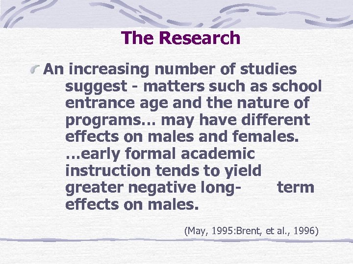 The Research An increasing number of studies suggest - matters such as school entrance