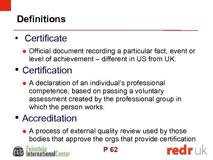 Definitions • Certificate l Official document recording a particular fact, event or level of