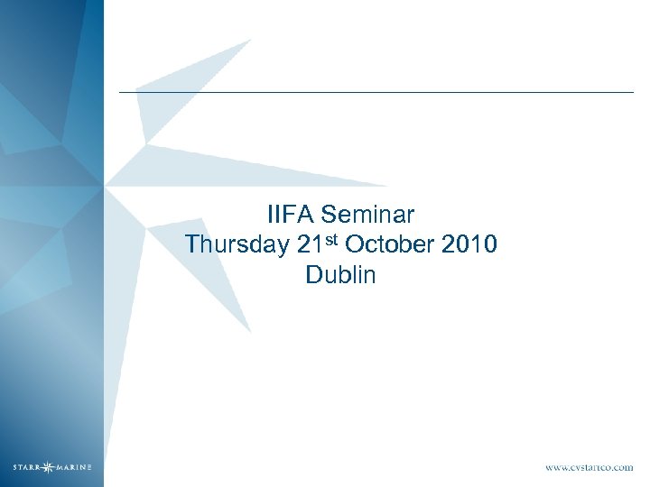 IIFA Seminar Thursday 21 st October 2010 Dublin 