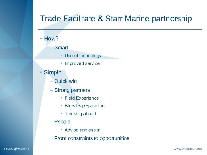 Trade Facilitate & Starr Marine partnership • How? – Smart • Use of technology