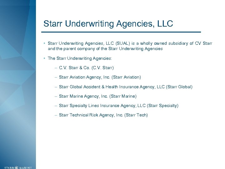 Starr Underwriting Agencies, LLC • Starr Underwriting Agencies, LLC (SUAL) is a wholly owned