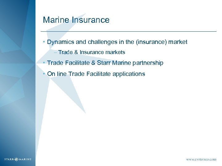 Marine Insurance • Dynamics and challenges in the (insurance) market – Trade & Insurance