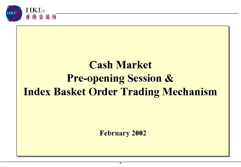 Cash Market Pre-opening Session & Index Basket Order Trading Mechanism February 2002 -1 -