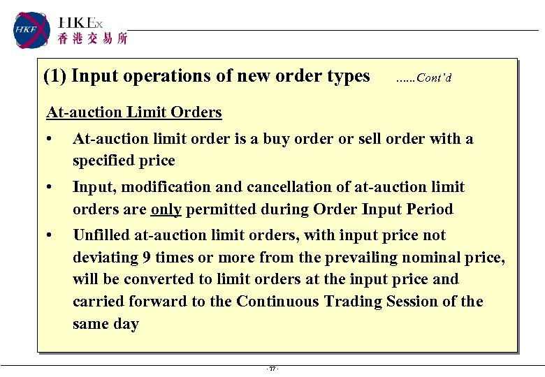 (1) Input operations of new order types …. . . Cont’d At-auction Limit Orders
