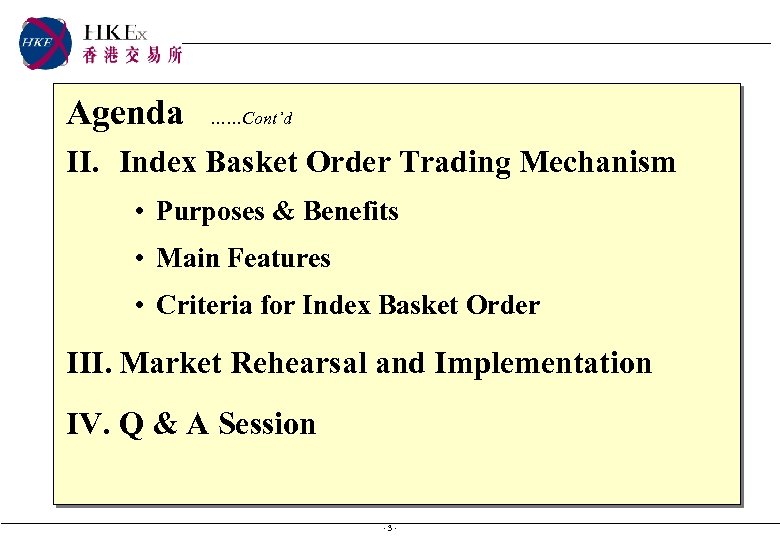Agenda ……Cont’d II. Index Basket Order Trading Mechanism • Purposes & Benefits • Main