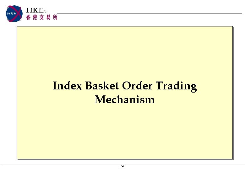 Index Basket Order Trading Mechanism - 34 - 