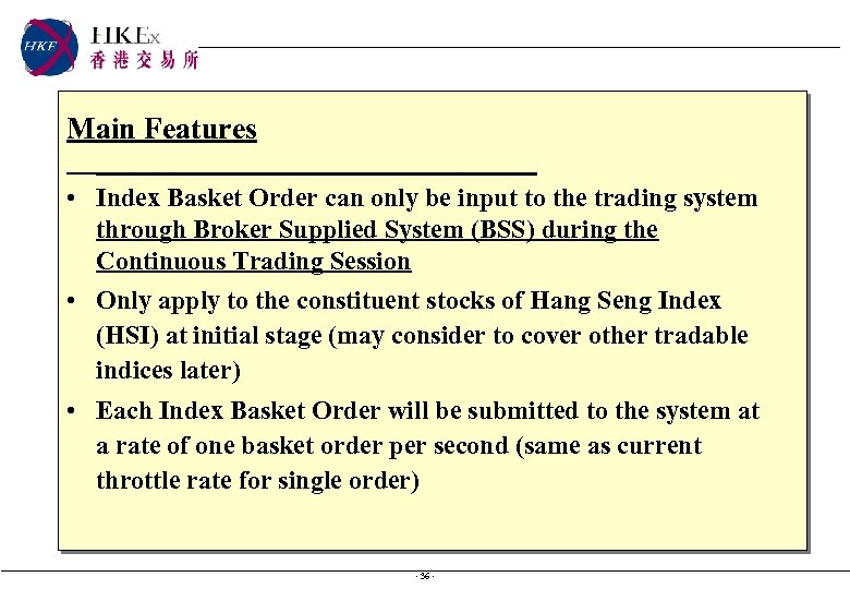 Main Features • Index Basket Order can only be input to the trading system
