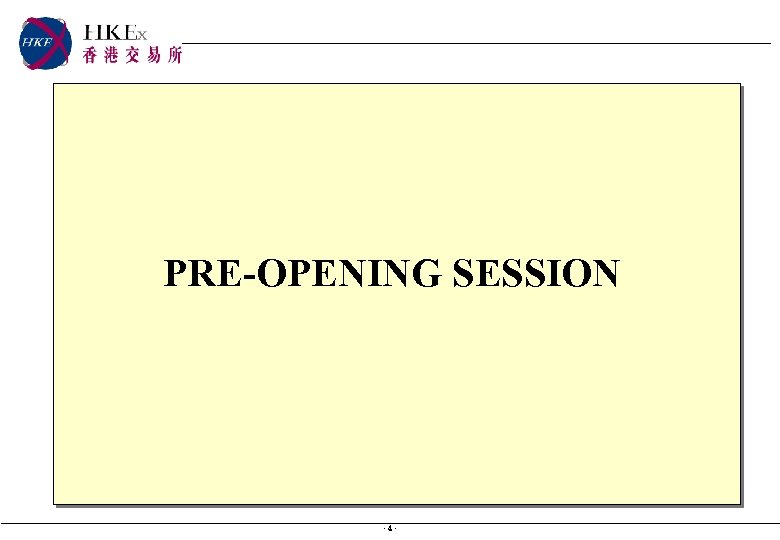 PRE-OPENING SESSION -4 - 