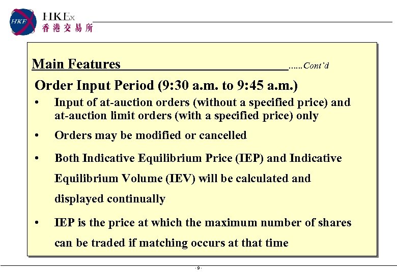 Main Features …. . . Cont’d Order Input Period (9: 30 a. m. to