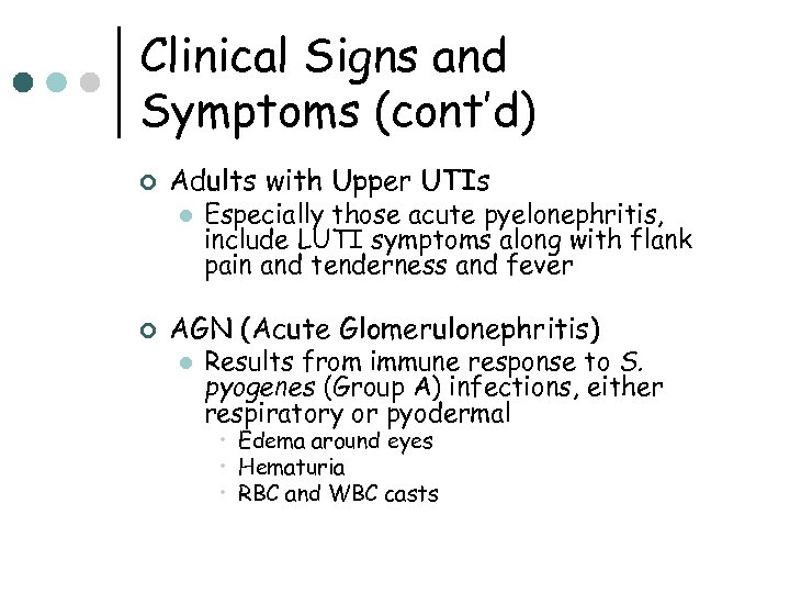 Clinical Signs and Symptoms (cont’d) ¢ Adults with Upper UTIs l ¢ Especially those