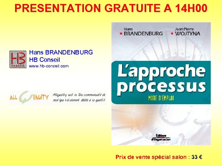 PRESENTATION GRATUITE A 14 H 00 Hans BRANDENBURG HB Conseil www. hb-conseil. com Prix