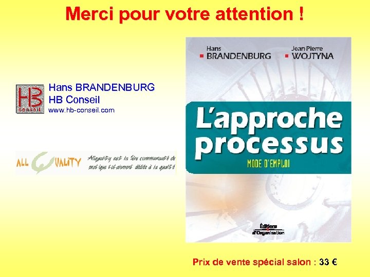 Merci pour votre attention ! Hans BRANDENBURG HB Conseil www. hb-conseil. com Prix de