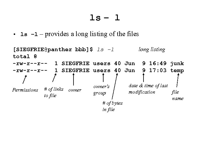 ls – l • ls –l – provides a long listing of the files