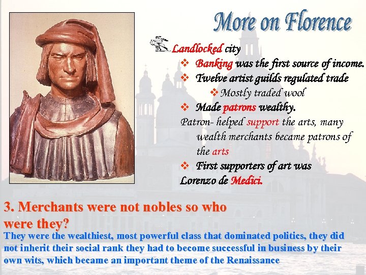 Landlocked city v Banking was the first source of income. v Twelve artist guilds