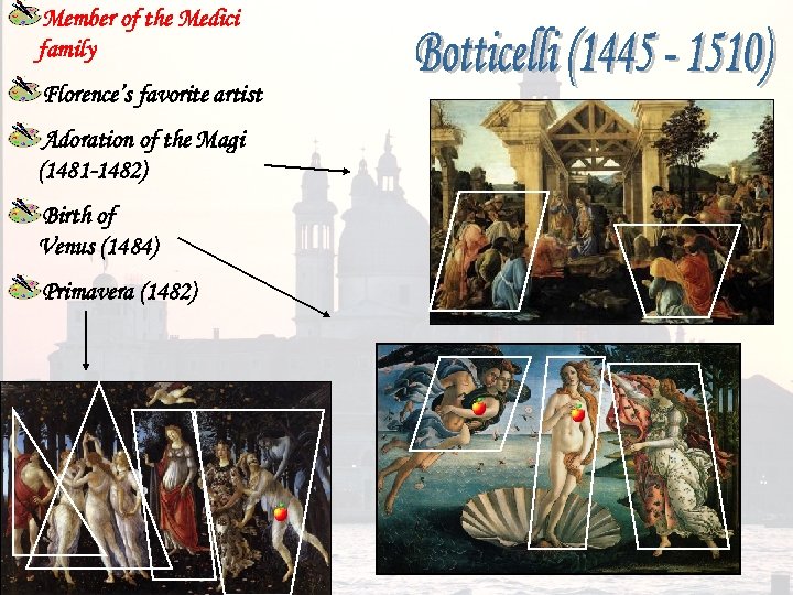 Member of the Medici family Florence’s favorite artist Adoration of the Magi (1481 -1482)