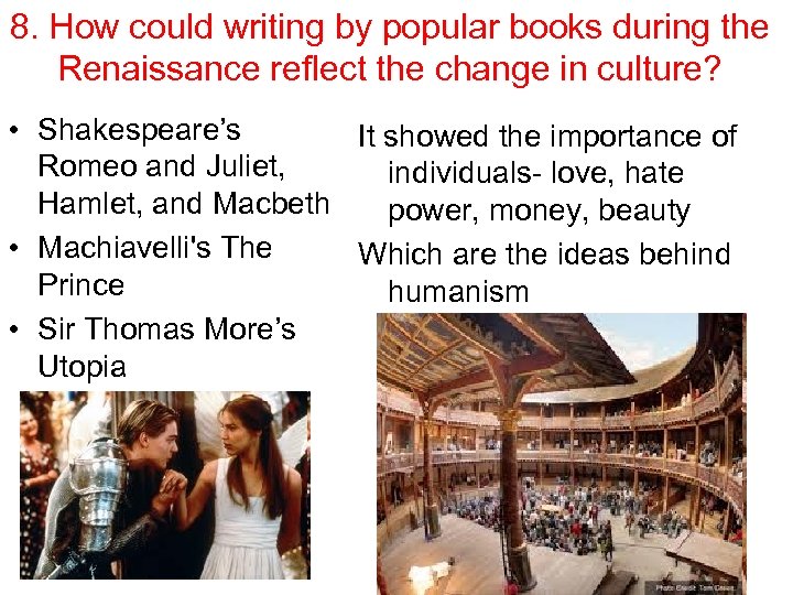 8. How could writing by popular books during the Renaissance reflect the change in